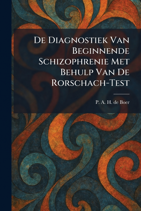 De Diagnostiek Van Beginnende Schizophrenie Met Behulp Van De Rorschach-Test