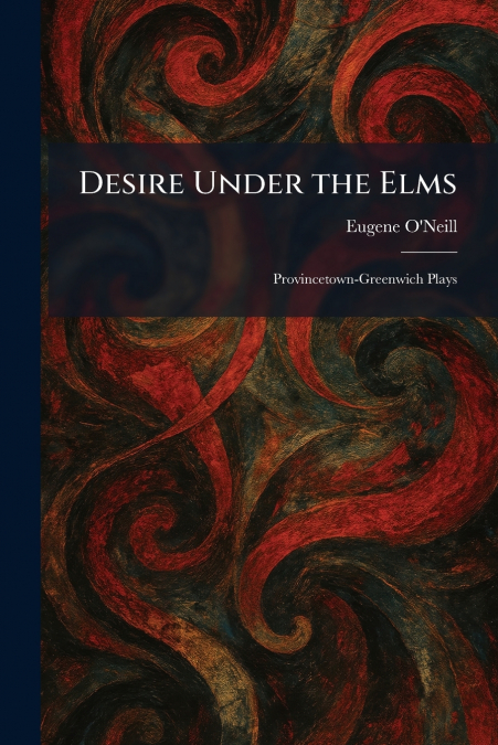 Desire Under the Elms