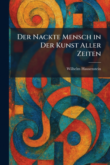 Der Nackte Mensch in Der Kunst Aller Zeiten