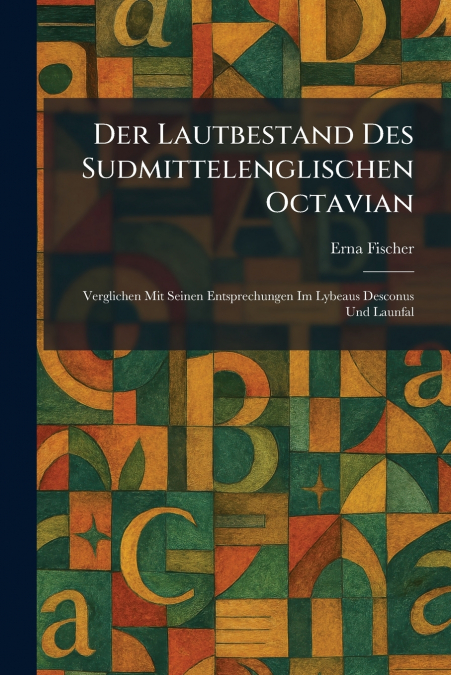 Der Lautbestand Des Sudmittelenglischen Octavian