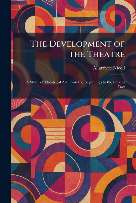 The Development of the Theatre