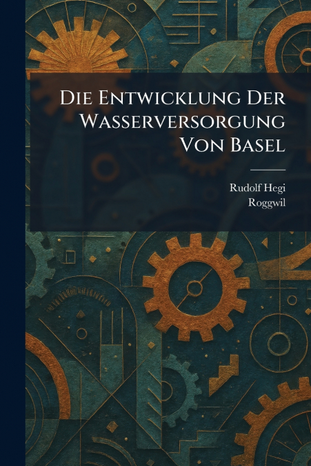 Die Entwicklung Der Wasserversorgung Von Basel