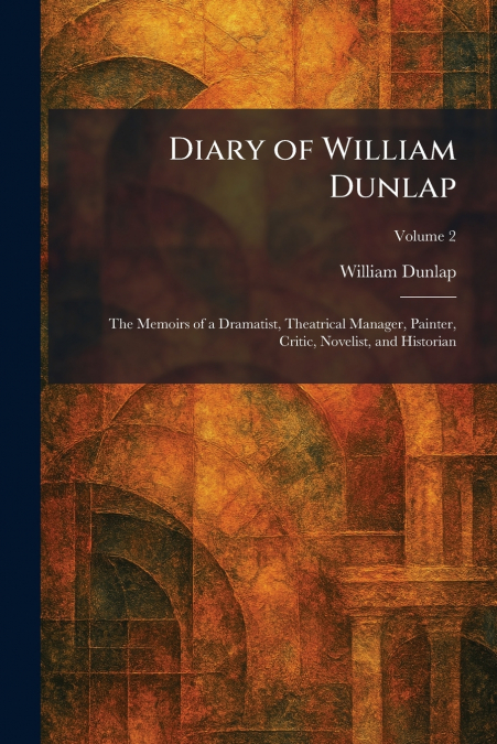 Diary of William Dunlap
