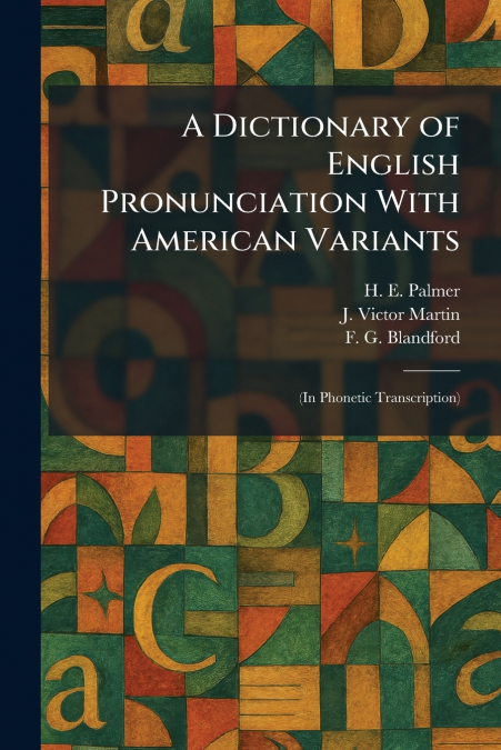 A Dictionary of English Pronunciation With American Variants