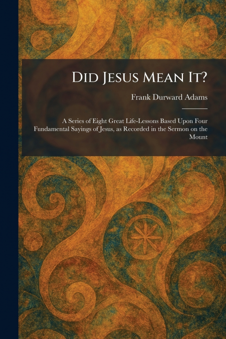 Did Jesus Mean It?
