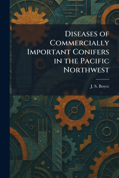 Diseases of Commercially Important Conifers in the Pacific Northwest