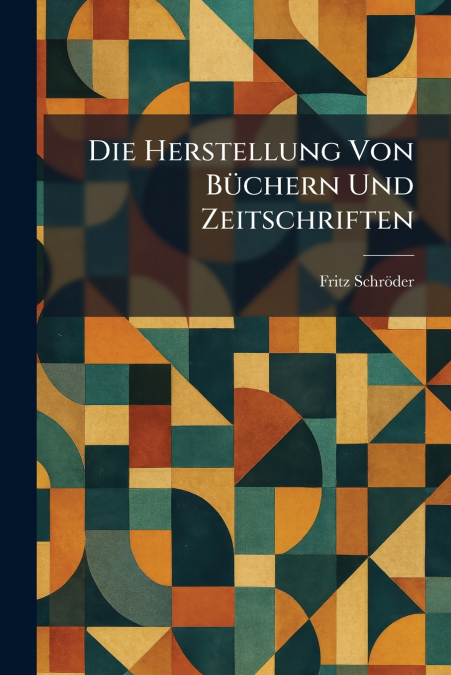 Die Herstellung Von BÃ¼chern Und Zeitschriften