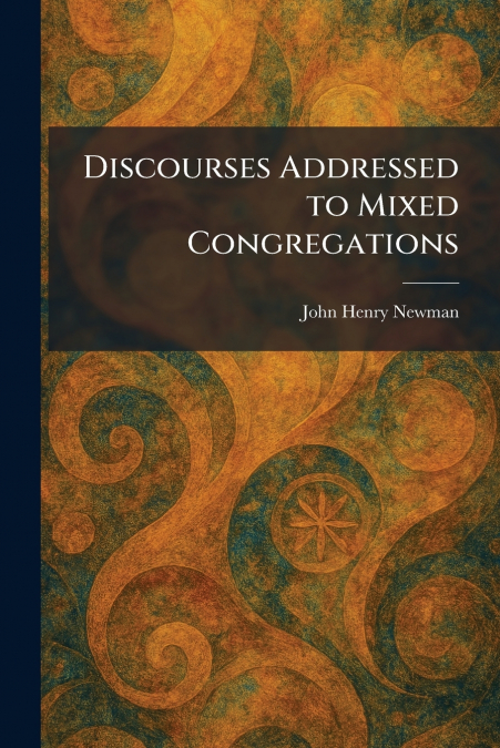Discourses Addressed to Mixed Congregations