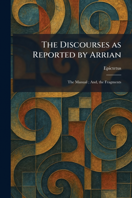 The Discourses as Reported by Arrian