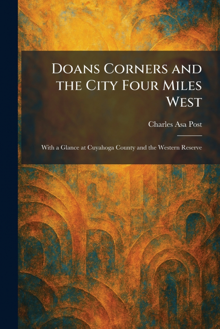 Doans Corners and the City Four Miles West