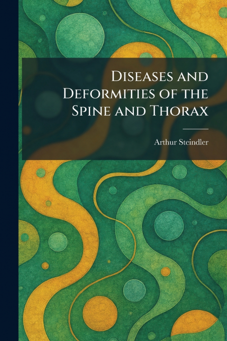 Diseases and Deformities of the Spine and Thorax