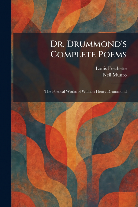 Dr. Drummond’s Complete Poems