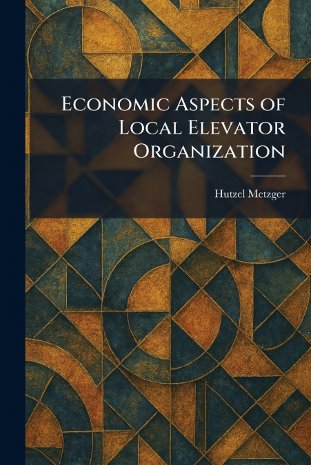 Economic Aspects of Local Elevator Organization