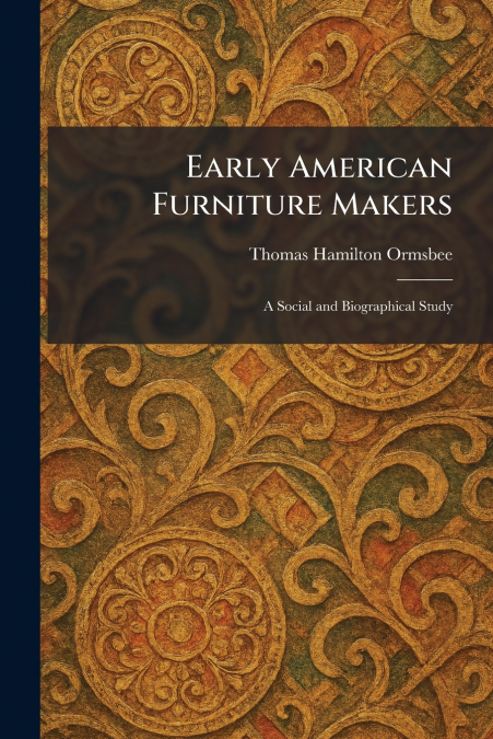 Early American Furniture Makers