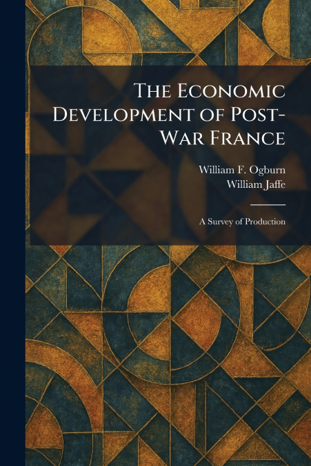The Economic Development of Post-War France
