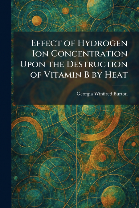 Effect of Hydrogen Ion Concentration Upon the Destruction of Vitamin B by Heat