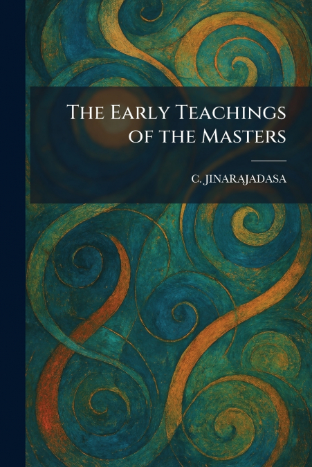 The Early Teachings of the Masters