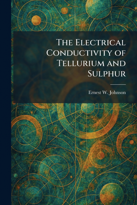The Electrical Conductivity of Tellurium and Sulphur