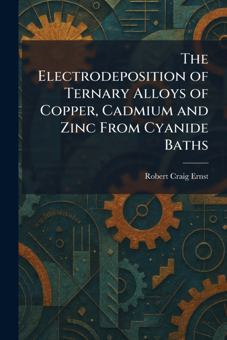 The Electrodeposition of Ternary Alloys of Copper, Cadmium and Zinc From Cyanide Baths