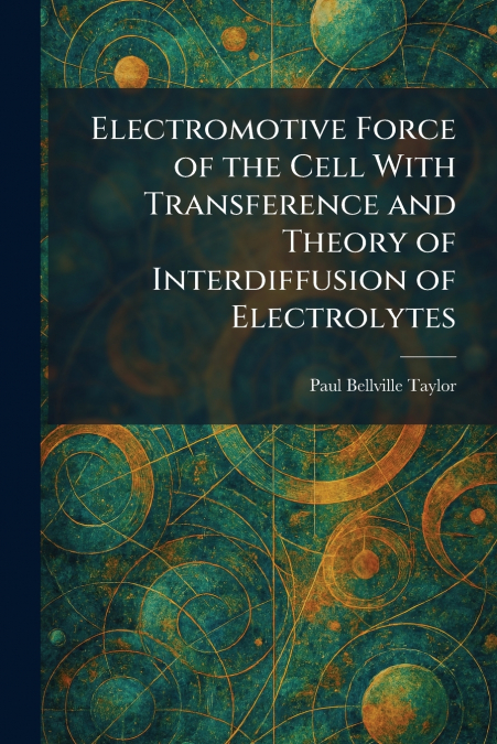Electromotive Force of the Cell With Transference and Theory of Interdiffusion of Electrolytes