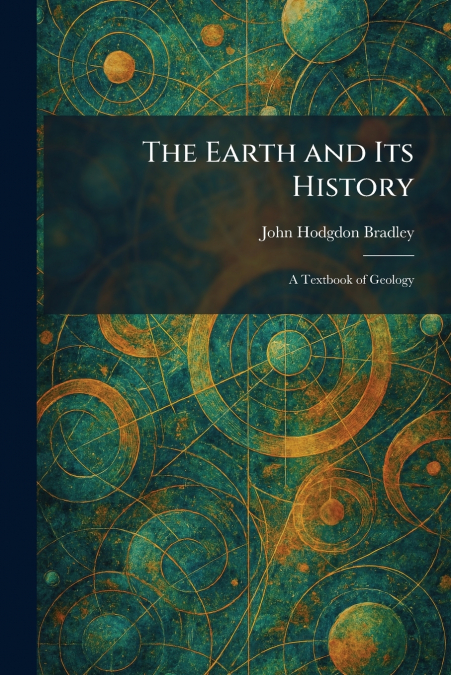 The Earth and Its History