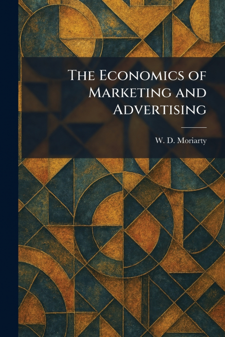 The Economics of Marketing and Advertising
