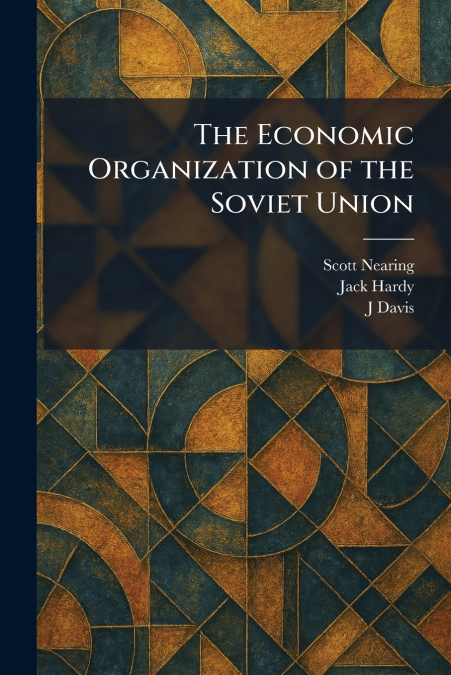 The Economic Organization of the Soviet Union