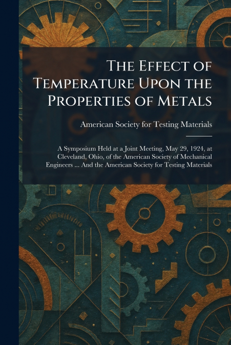 The Effect of Temperature Upon the Properties of Metals