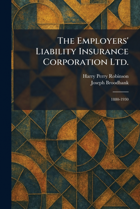 The Employers’ Liability Insurance Corporation Ltd.