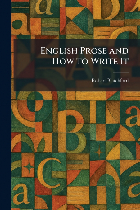 English Prose and How to Write It