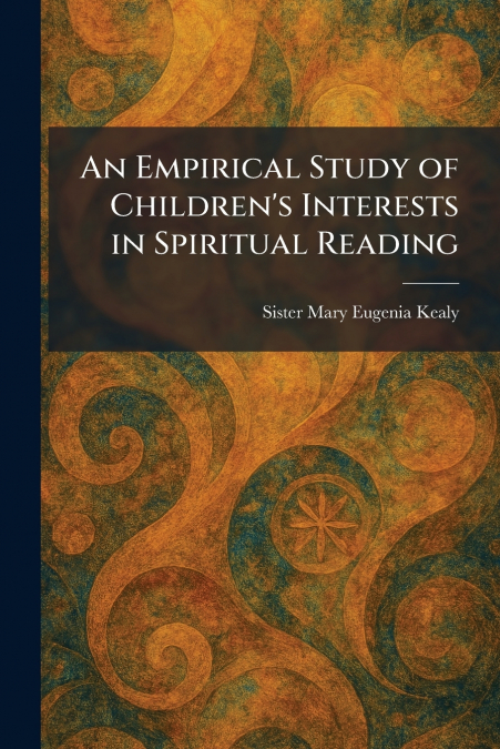 An Empirical Study of Children’s Interests in Spiritual Reading