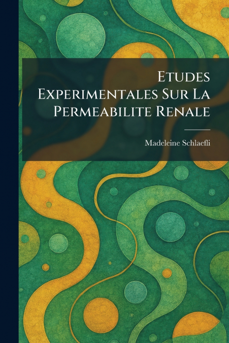 Etudes experimentales sur la permeabilite renale