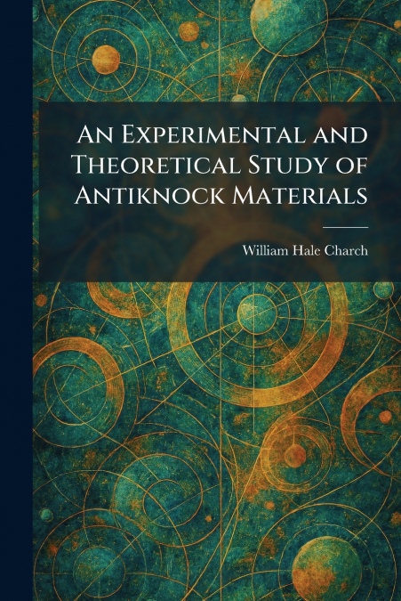 An Experimental and Theoretical Study of Antiknock Materials