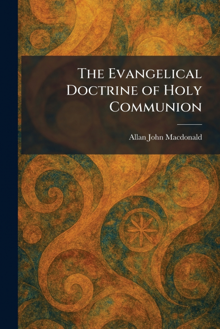 The Evangelical Doctrine of Holy Communion