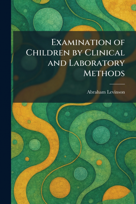Examination of Children by Clinical and Laboratory Methods