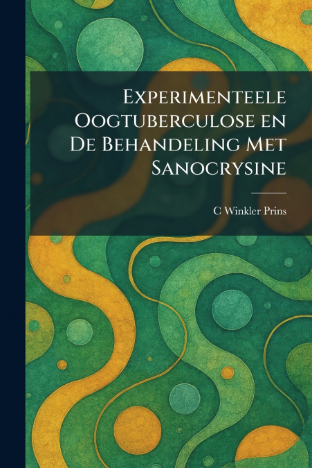 Experimenteele Oogtuberculose en De Behandeling Met Sanocrysine