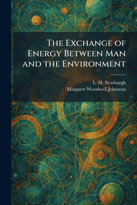 The Exchange of Energy Between Man and the Environment