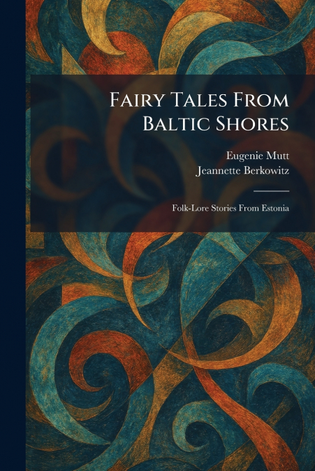 Fairy Tales From Baltic Shores