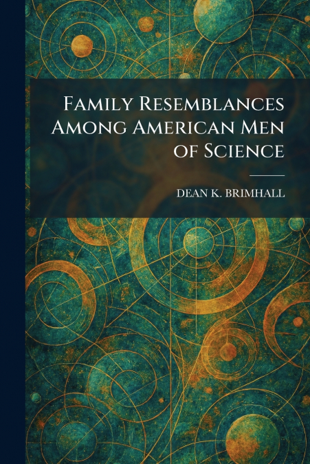 Family Resemblances Among American Men of Science