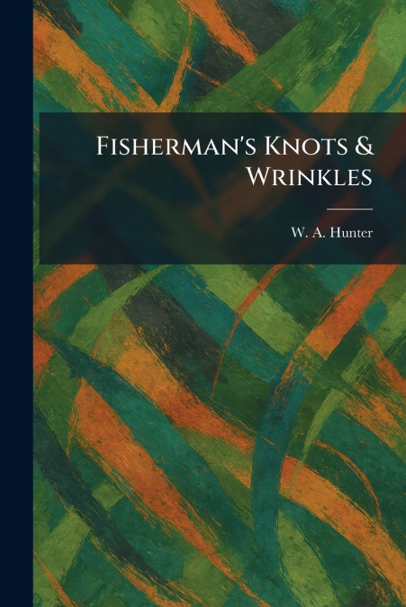 Fisherman’s Knots & Wrinkles