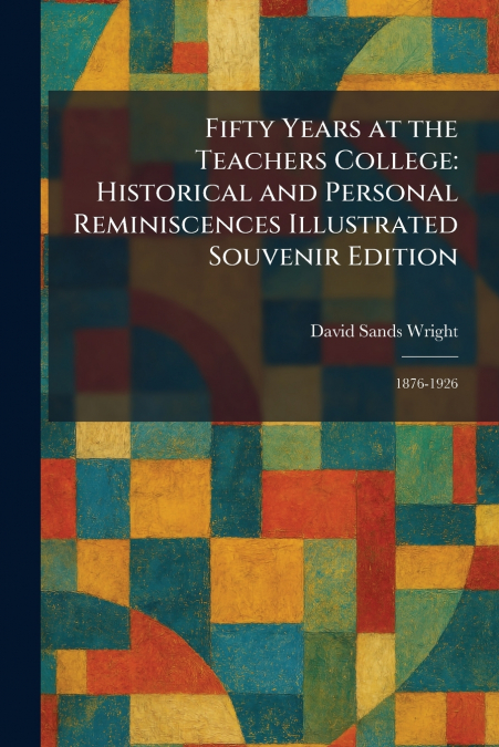Fifty Years at the Teachers College