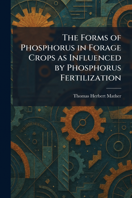 The Forms of Phosphorus in Forage Crops as Influenced by Phosphorus Fertilization