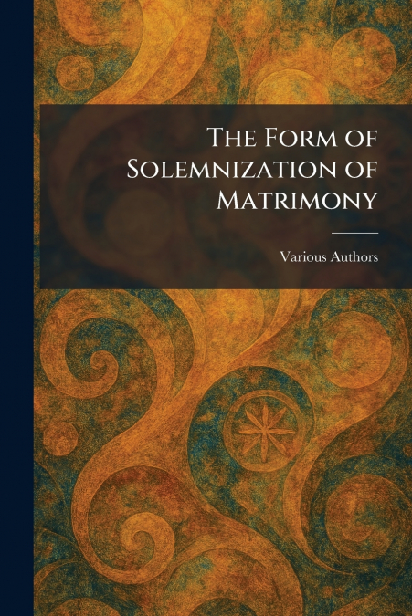 The Form of Solemnization of Matrimony