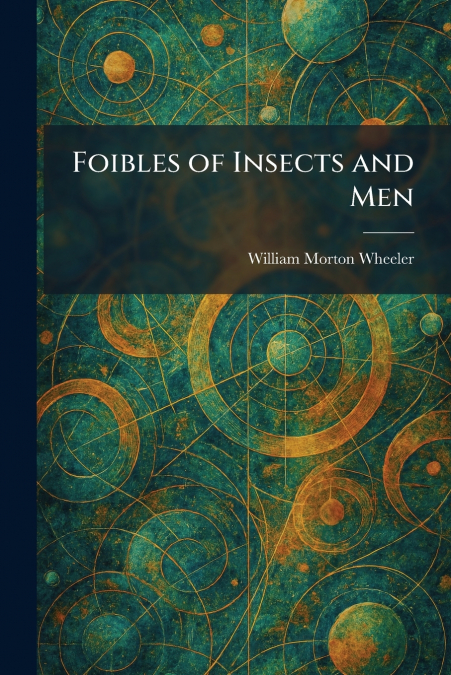Foibles of Insects and Men