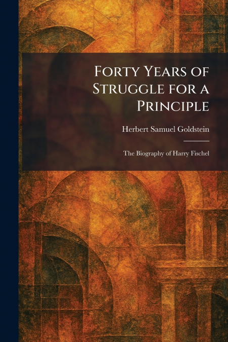 Forty Years of Struggle for a Principle