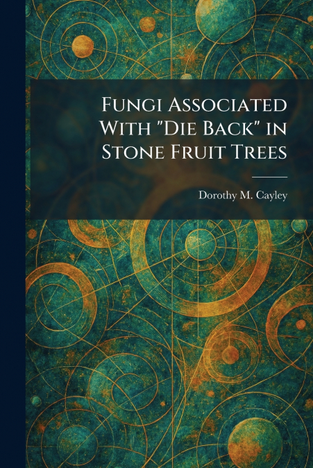 Fungi Associated With 'Die Back' in Stone Fruit Trees