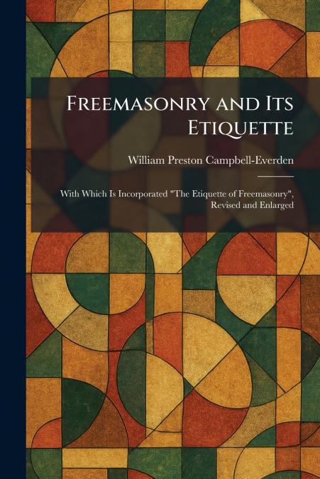 Freemasonry and Its Etiquette