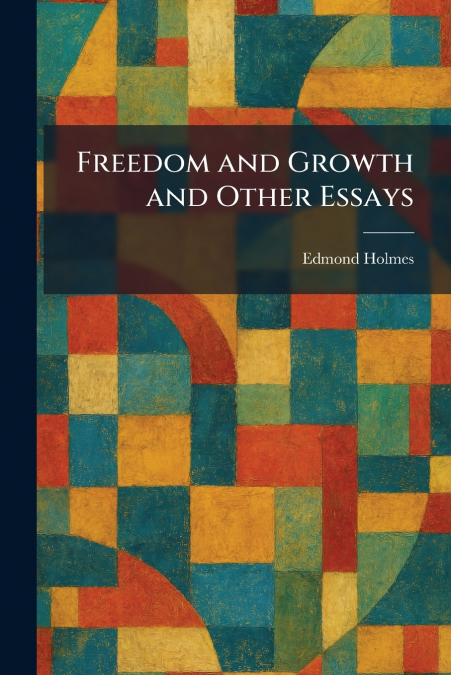 Freedom and Growth and Other Essays