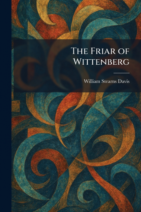 The Friar of Wittenberg