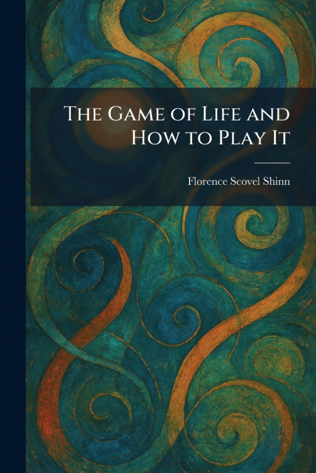 The Game of Life and How to Play It